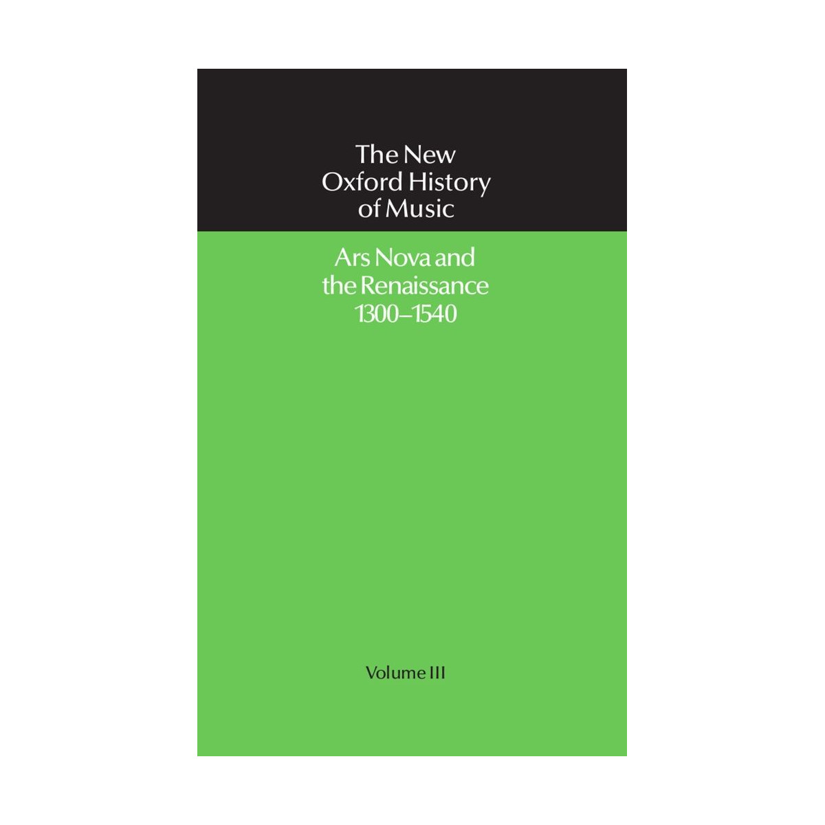 Ars Nova and The Renaissance 1300-1540