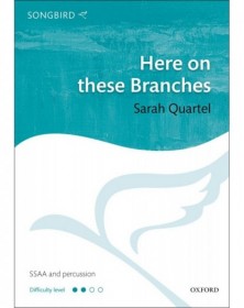 Here on these Branches