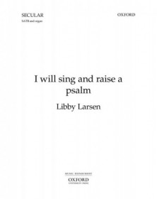 I Will Sing And Raise A Psalm