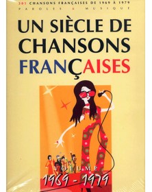 Un Siècle de Chansons Françaises 1969-1979