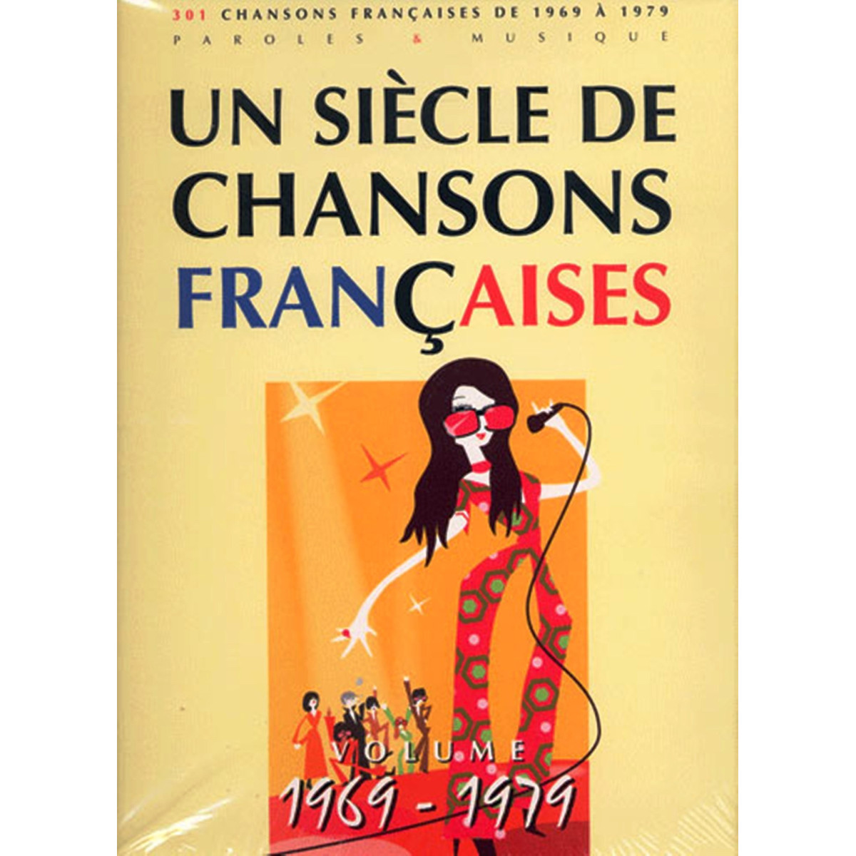 Un Siècle de Chansons Françaises 1969-1979