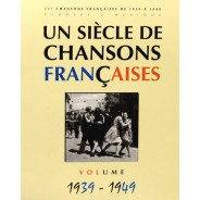 Un siècle de chansons françaises 1939-1949