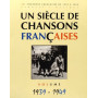 Un siècle de chansons françaises 1939-1949