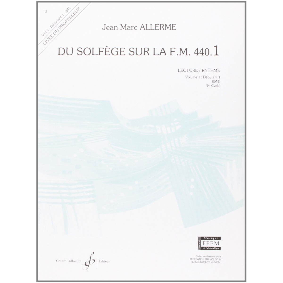 Jean-Marc Allerme : Du solfège sur la FM 440.1 - Lecture Rythme :  Livre du Professeur
