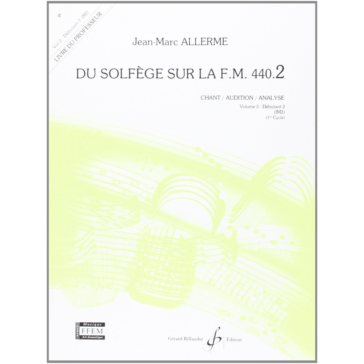 Jean-Marc Allerme Du solfège sur la FM 440.2 - Chant Audition Analyse : Livre du professeur