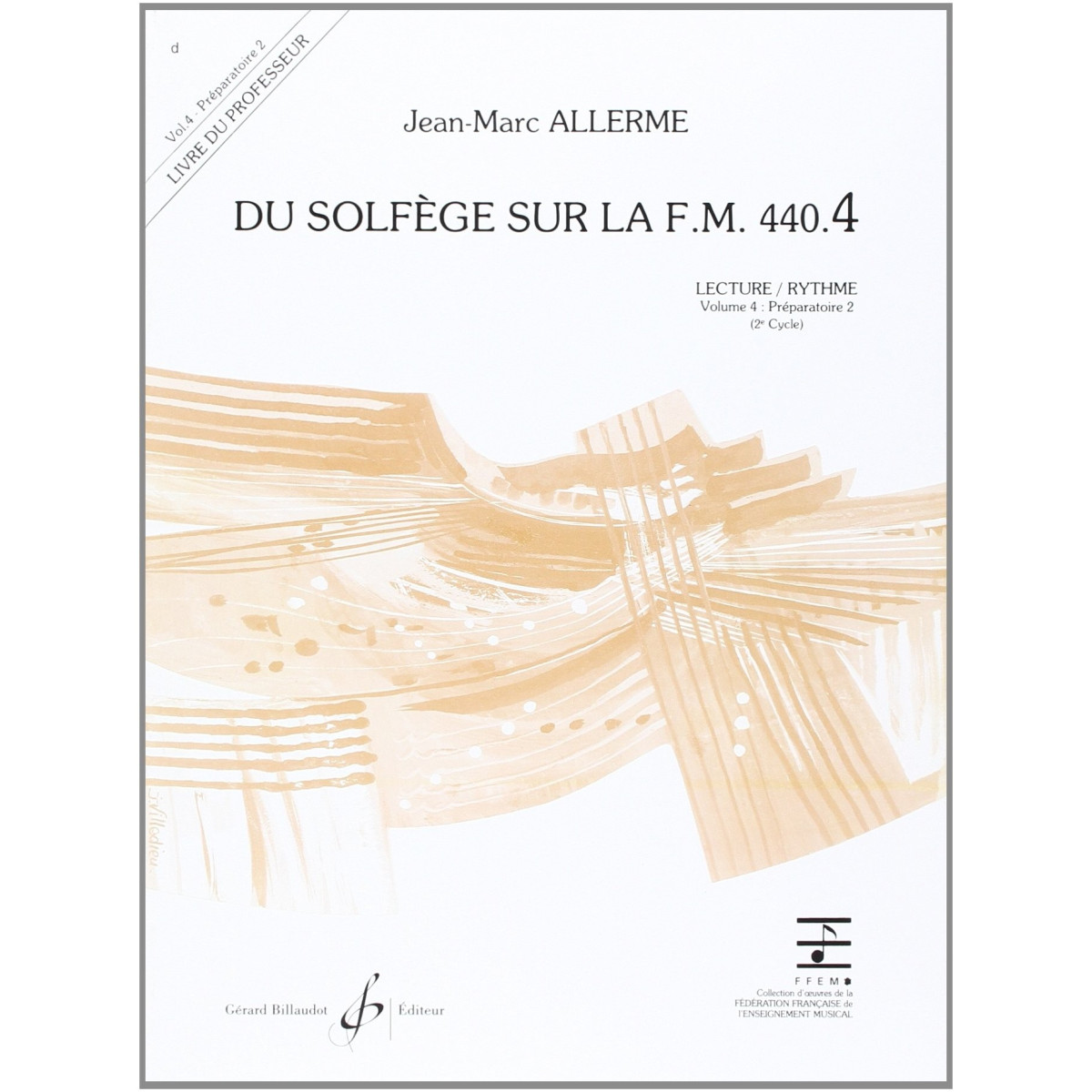 Jean-Marc Allerme : Du solfège sur la F.M. 440.4 - Lecture - Rythme : Livre du Professeur
