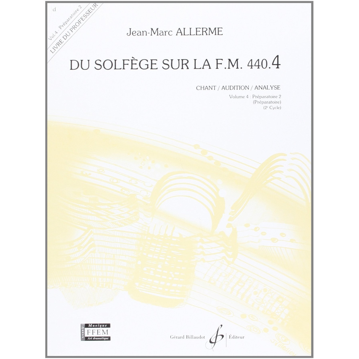 Jean-Marc Allerme : Du solfège sur la FM 440.4 - Chant Audition Analyse : Livre du Professeur