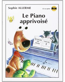 Sophie Allerme : Le Piano Apprivoisé Volume 1