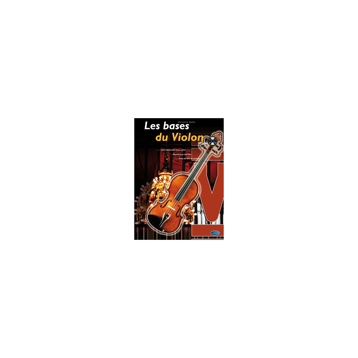Les Bases du Violon - Christine Galka - Editions Carisch