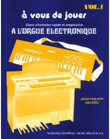 A Vous de Jouer à l'Orgue Electronique Vol. 1