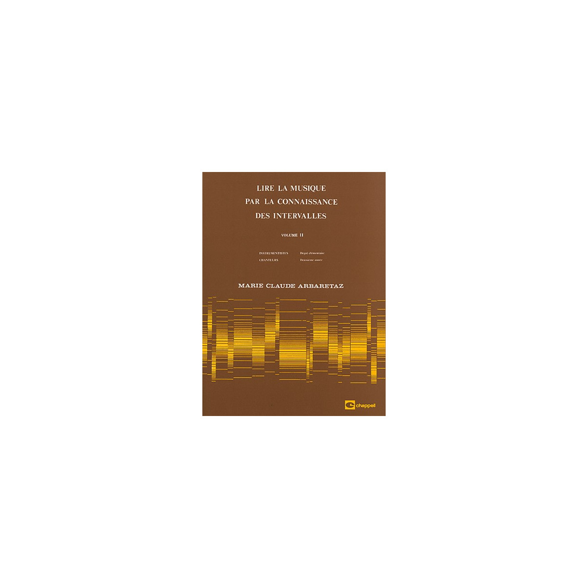 Marie-Claude Arbaretaz : Lire la musique par la connaissance des intervalles Vol. 2
