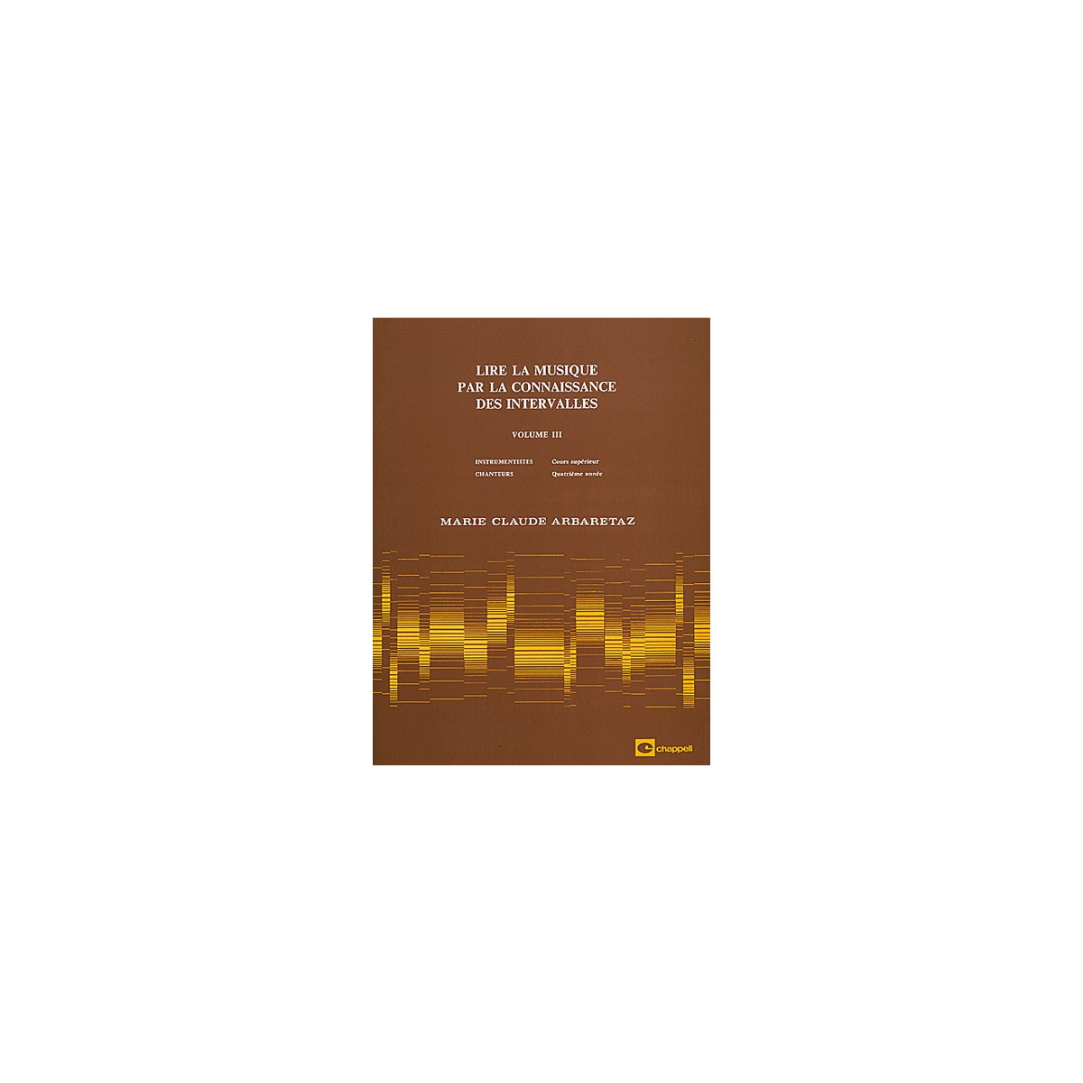 Marie Claude Arbaretaz : Lire la musique par la connaissance des intervalles vol. 3
