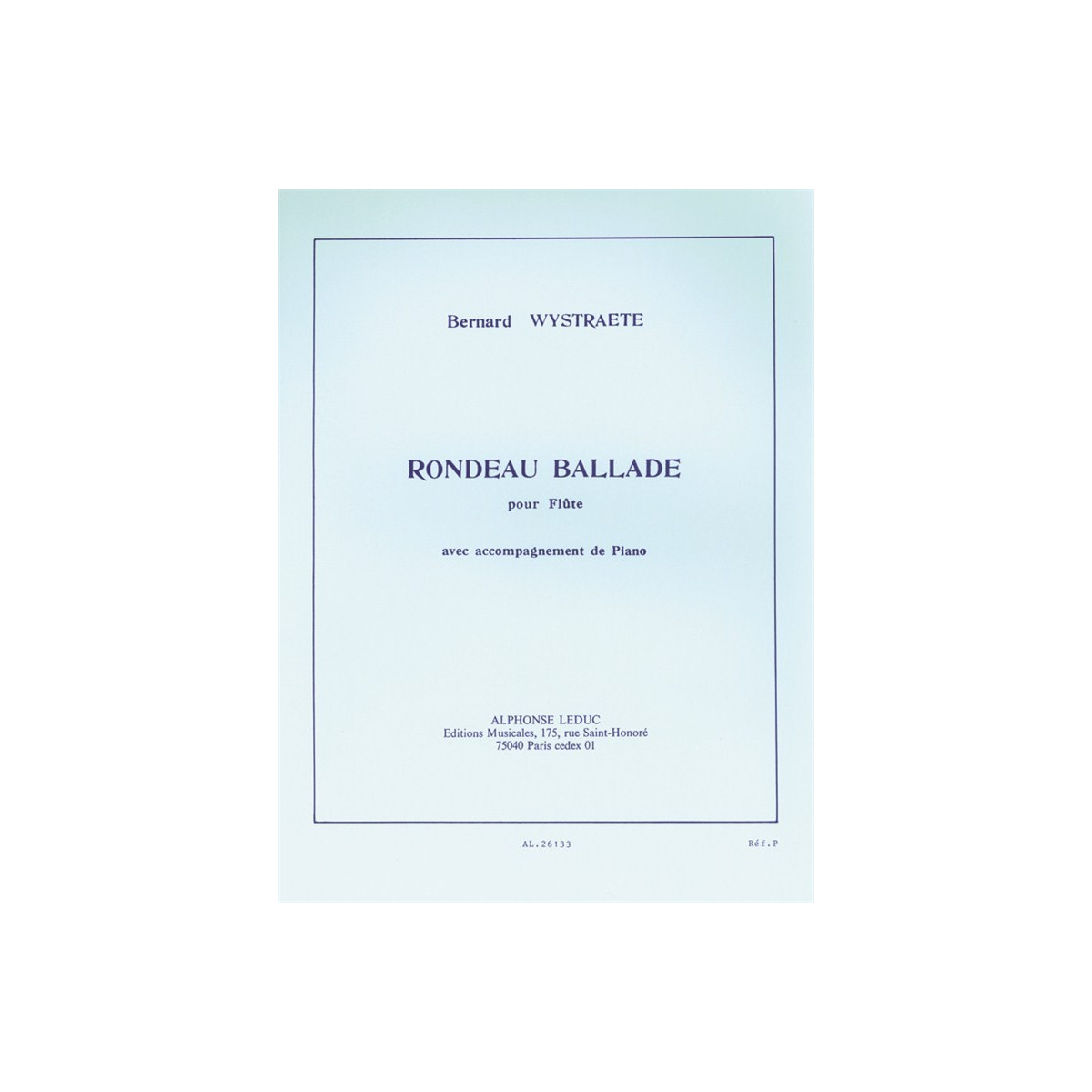 Rondeau-Ballade - Flûte et Piano - Bernard Wystraete - Alphonse Leduc