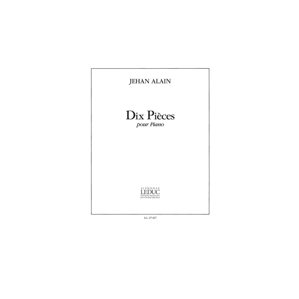 Johan Alain : 10 Pieces pour Piano - éditions Alphonse Leduc