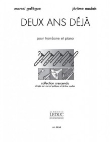 Deux Ans Déjà - Trombone et Piano - Galiègue Naulais - Alphonse Leduc