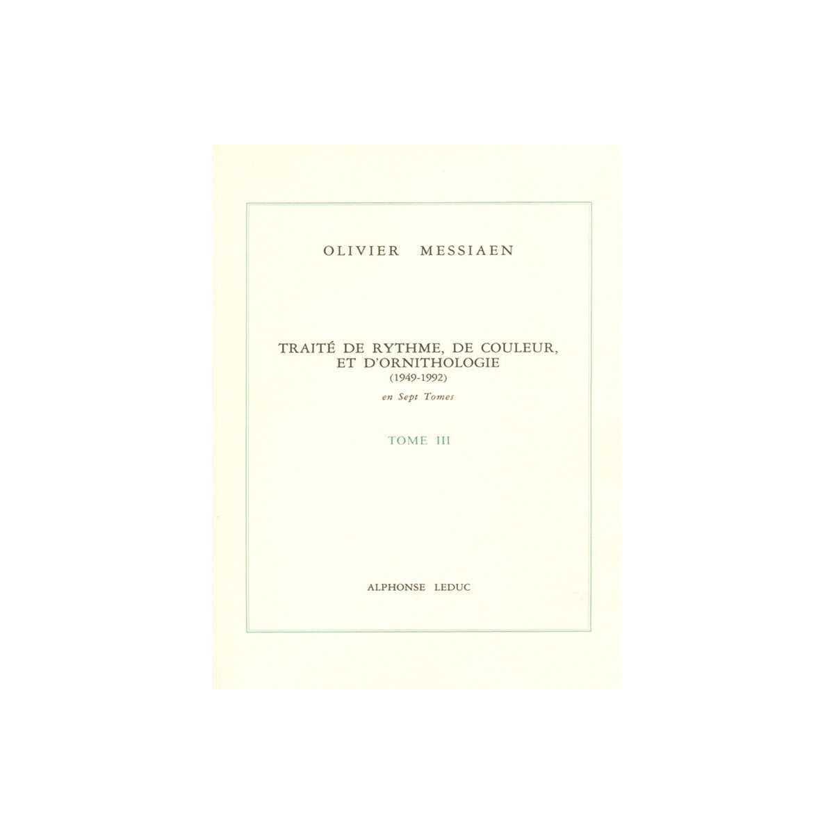 Traité de Rythme, de Couleur et d'Ornithologie Tome 3 - Olivier Messiaen