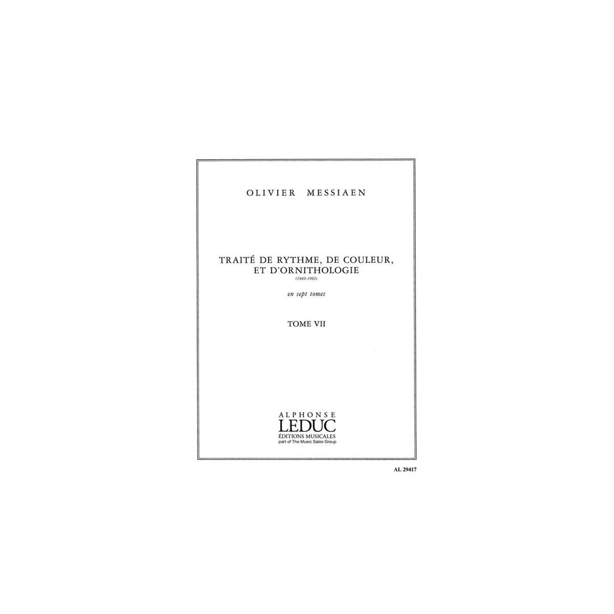Traité de Rythme, de Couleur et d'Ornithologie Tome 7 - Olivier Messiaen