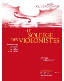 Le Solfège Des Violinistes débutant - Amélie Oliviero-Denaes - Alphonse Leduc