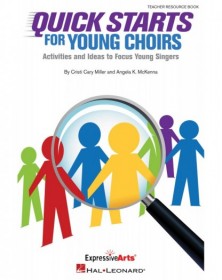 Quick Starts for Young Choirs