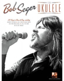 Bob Seger for Ukulele